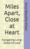 Miles Apart, Close at Heart: Navigating Long-Distance Love