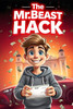 The MrBeast Hack: Mastering The Youtube Algorithm