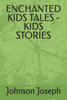 Enchanted Kids Tales - Kids Stories