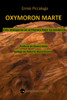 Oxymoron Marte - Vida inteligente en el planeta Rojo - La evidencia
