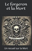 Le forgeron et la Mort: Un recueil sur la Mort