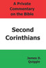 A Private Commentary on the Bible: Second Corinthians