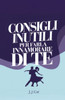 Consigli Inutili Per Farla Innamorare Di Te