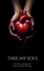 Take My Soul: Book One in the Take My Soul Trilogy