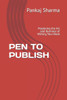 Pen to Publish: Mastering the Art and Business of Writing Your Book