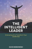 The Intelligent Leader: Embracing AI to Transform Your Leadership