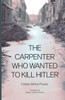 The carpenter who wanted to kill Hitler