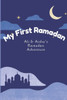 My First Ramadan: Ali & Aisha's Ramadan Adventure: Storytelling Ramadan adventure for Kids Learn about Ramadan for kids 8x8 inches 24 pages... gifts f
