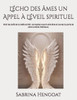 L'écho des âmes un Appel à L'éveil spirituel: Voici les clefs de la médiumnité connectez vous à votre âme et ouvrez la porte de votre lumière intérieu
