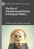 The Rise Of Entrepreneurial Parties In European Politics (Palgrave Studies In European Political Sociology)