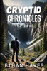 Cryptid Chronicles: The Cave: A Bigfoot Thriller