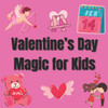 Valentine's Day Magic for Kids: loves for kids A Valentine's Day Gift For Boys