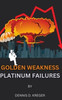 Golden Weakness: Platinum Failures