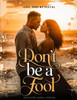 Don't Be A Fool: Lies, And Betrayal