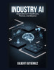 Industry AI: Applications in Healthcare, Finance, and Beyond