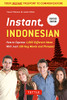 Instant Indonesian: How to Express 1,000 Different Ideas with Just 100 Key Words and Phrases! (Indonesian Phrasebook & Dictionary) (Instant Phrasebook Series)