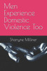 Men Experience Domestic Violence Too