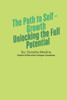The Path to Self-Growth: Unlocking Your Full Potential: The Path of Self Growth