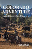 Colorado Adventure: And Other Short Stories