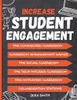 Increase Student Engagement: The Complete Guide to Creating a Highly Engaged Classroom: Incorporate Classroom Engagement Games, Educational Technology