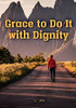 Grace To Do It With Dignity - 9781638216483