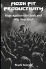 Mosh Pit Productivity: Rage Against the Clock and Win Your Day!