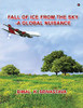 Fall Of Ice From The Sky: A Global Nuisance