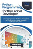Python Programming for the Global Developer: Leveraging Cross Platform Tools and Techniques to Create Versatile Software Solutions