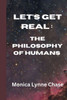 Lets Get Real: The Philosophy of Humans