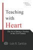 Teaching with Heart: The Art of Being a Teacher in the 21st Century