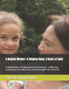 A Helpful Mother: A Helping Hand, A Heart of Gold: A Helpful Mother: A Helping Hand, A Heart of Gold - Celebrating Unwavering Love, Endless Care, and