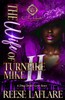 The Wife Of Turnpike Mike 2: A Drug Dealer Love Story: An African American Romance: The Finale