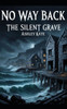 No Way Back: The Silent Grave
