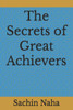 The Secrets of Great Achievers