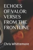 Echoes of Valor: Verses from the Frontline