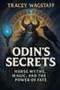 Odin's Secrets: Odin's Secrets Norse Myths, Magic, and the Power of Fate