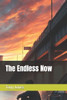 The Endless Now