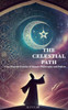 The Celestial Path: Unveiling the Depths of Islamic Philosophy and Sufism