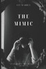 The Mimic: Love Hides The Darkest Secrets