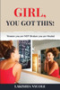 GIRL, YOU GOT THIS! Women You Are Not Broken You Are Healed