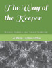The Way of the Keeper: Wisdom, Resilience, and Sacred Leadership