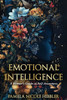Emotional Intelligence: A Woman's Guide To Self-Awareness