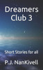 Dreamers Club 3: Short Stories for all