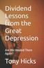 Dividend Lessons from the Great Depression: Are We Headed There Again?