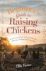 Beginner's Guide to Raising Chicken: From Coop Setup to Egg Collection - Raising Chickens The Easy Way