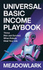 Universal Basic Income Playbook: Thrive (Not Just Survive) When Robots Steal Your Job