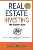 Real Estate Investing for Beginners: A Step-by-Step Guide to Building Wealth Through Property Investments