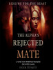 The Alpha's Rejected Mate: A Fated Mate Werewolf Shifter Romance: Bidding for the Beast (The Fated Claims)*Book 30: Part 1