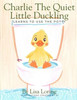 Charlie the Quiet Little Duckling Learns to Use the Potty