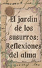 El Jardin de Los Susurros: Reflexiones del alma